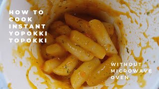 HOW TO COOK YOPOKKI TOPOKKI WITHOUT MICROWAVE OVEN  KOREAN FOOD  FOOD VLOG [upl. by Gav]