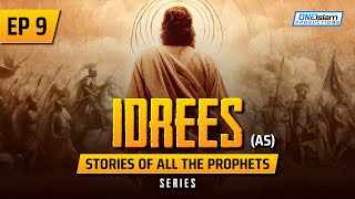 Idrees AS  EP 9  Stories Of The Prophets Series [upl. by Rehtul]