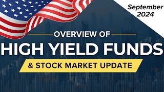 September 2024 High Yield Dividend Income Funds Overview amp Stock Market Update  Ep53 US [upl. by Atiken]