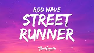 Rod Wave  Street Runner Lyrics [upl. by Raffarty32]