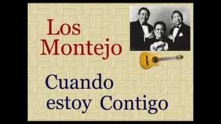 Los Montejo Cuando estoy Contigo  letra y acordes [upl. by Gnut]