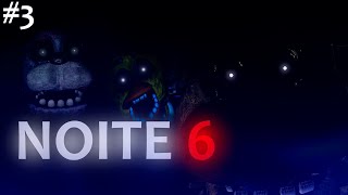 A NOITE 6 É MUITO DIFÍCIL  Five Nights at Freddys 1 3 [upl. by Dysart318]