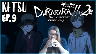 DurararaX2 Ketsu  Episode 9 Reaction [upl. by Annahsad246]