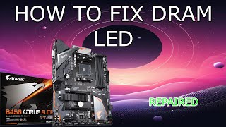 HOW TO FIX DRAM LED ON MOTHERBOARD  B450 AORUS ELITE [upl. by Ashford]