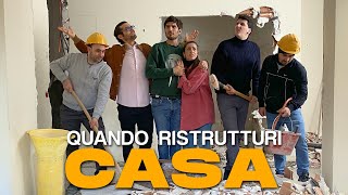 QUANDO RISTRUTTURI CASA feat Le Coliche [upl. by Marentic]