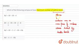 Which of the following compound have maximum number of olefinic bond [upl. by Ahcsrop]