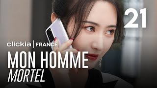 Mon Homme Mortel  Episode 21  My Lethal Man  Li Mo Zhi  Fan Zhi Xin  对我而言危险的他  Clickia France [upl. by Elum]