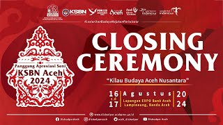 CLOSING CEREMONY quotPanggung Apresiasi Seni KSBN Aceh 2024quot [upl. by Odrareg]