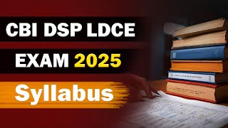 CBI DSP LDCE EXAM Syllabus Explained [upl. by Petta]