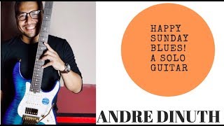 ANDRE DINUTH  Sunday Blues Vibe Guitar Solo [upl. by Adaj]