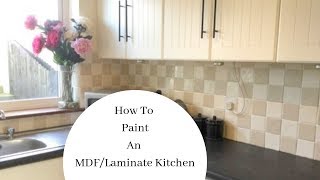 How to Paint an MDF Laminate Kitchen and get a professional finish [upl. by Stefa961]