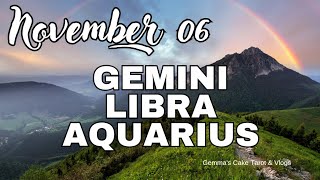 🔮November 06 2024 ♊GEMINI ♎LIBRA ♒AQUARIUSDAILY HOROSCOPE [upl. by Arratahs]