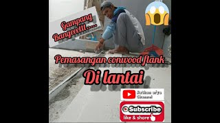 tuttorial pemasangan conwood plank di lantai carapemasanganconwoodnathanaryachannel [upl. by Eelsha912]