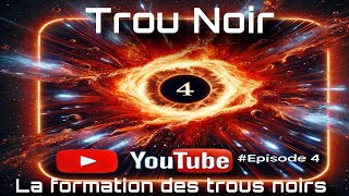 La formation des trous noirsepisode 4 Podcast détaillé [upl. by Sabec898]