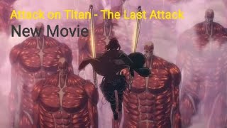 Attack on Titan New Movie  The Last Attack  release date announced Explanation of Attack on Titan [upl. by Past392]