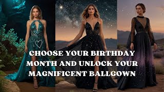 Choose your birthday month and unlock your magnificent ballgown [upl. by Laure]