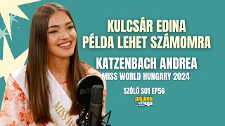 KULCSÁR EDINA PÉLDA LEHET A SZÁMOMRA – KATZENBACH ANDREA – MISS WORLD HUNGARY 2024  Palikék Világa [upl. by Enorej]