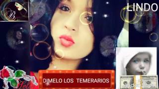 Dimelo Los Temerarios poema [upl. by Luhem579]