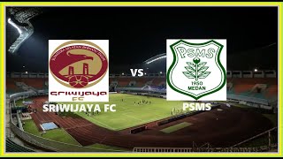 SRIWIJAYA FC vs PSMS Medan  Pegadaian LIGA 2 [upl. by Huberman]