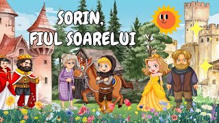 🌞 Sorin Fiul Soarelui  Povesti pentru copii  Basme  Povesti nemuritoare  Povesti audio 🌞 [upl. by Ettenot]