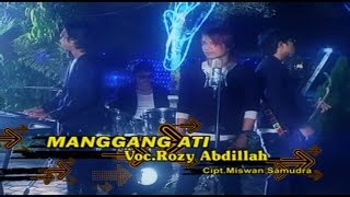 Rozy Abdillah  Manggang Ati Official Music Video [upl. by Araiet307]