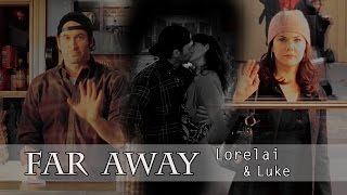 Lorelai amp Luke  F a r A w a y [upl. by Oyek212]