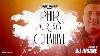 DJ INSANE  PHIR AUR KYA CHAHIYE  REMIX  SURINAME [upl. by Fabe100]