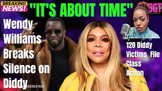 Wendy Williams Breaks Her Silence Speaking Out Against Diddy quotIts About Timequot [upl. by Tom865]