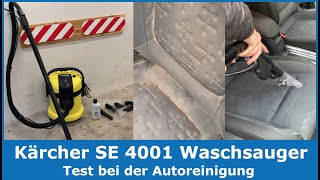 Kärcher Waschsauger SE 4001 im Test  Effektive Autoreinigung für Autositze und Fußmatten [upl. by Ardiedak]