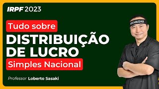 Tudo sobre Distribuição de Lucro no regime do Simples Nacional  Loberto Sasaki [upl. by Turnheim35]