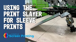 Using The Print Slayer to Screen Print Sleeves [upl. by Aphrodite665]