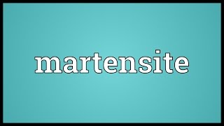 Martensite Meaning [upl. by Gerger]