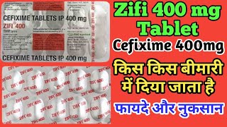 Zifi 400 mg Tablet  Cefixime Tablets ip 400 mg Used For  Uses Dosage And Side Effects [upl. by Alice8]