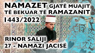 27 Namazi i Jacisë  RAMAZAN 2022 [upl. by Graham]