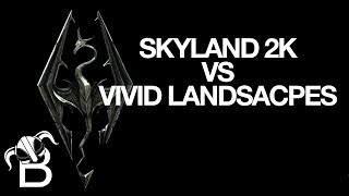 Skyrim SE Xbox mods  Skyland 2K VS Vivid landscapes [upl. by Annel]