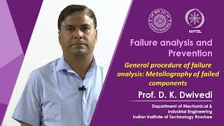 Lecture 29 General procedure of failure analysis Metallography of failed components [upl. by Eeloj]