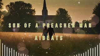 Son of a Preacher man [upl. by Cousins]