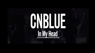 CNBLUE  In My Head [upl. by Sillad]