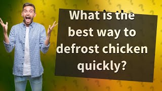 What is the best way to defrost chicken quickly [upl. by Blodgett]