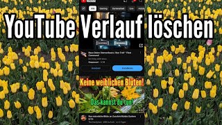 YouTube Verlauf löschen am Handy Tutorial so gehts [upl. by Marou]