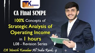 Strategic Analysis of Operating Income  CA Final SCMPE  L08 Revision Series  CA Monish Kanabar [upl. by Merce769]