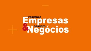 Pequenas Empresas amp Grandes Negócios  Vinheta de Patrocínio FEV21 [upl. by Bluefarb]