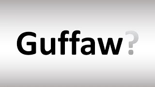 How to Pronounce Guffaw [upl. by Nassir]