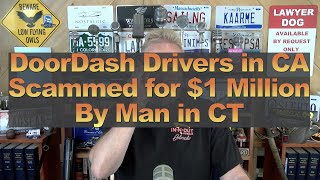 DoorDash Drivers in CA Scammed for 1 Million By Man in CT [upl. by Ailisab]