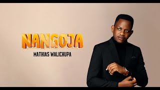 Mathias Walichupa  Nangoja Official Lyric Audio [upl. by Naujal]