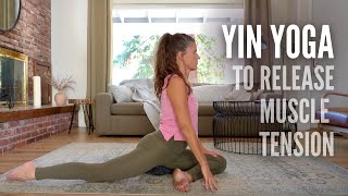 Yin Yoga To Release Muscle Tension [upl. by Esenaj307]