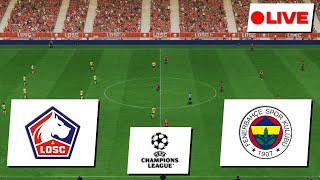 🔴Lille Vs Fenerbahçe LIVE🔴UEFA Champions League🔴Match en direct aujourdhui [upl. by Nirehs225]