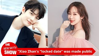 quotXiao Zhan has locked a date to publicly date his girlfriend and netizens are looking forward to [upl. by Aneri]