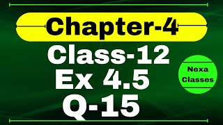 Class 12 Ex 45 Q15 Math  Determinants  Q15 Ex 45 Class 12 Math  Ex 45 Q15 Class 12 Math [upl. by Eldnik]