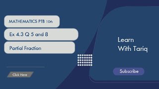 Mathematics Ex 43 Q 5 and 8  PTB  Class 10  Partial Fraction [upl. by Etana]